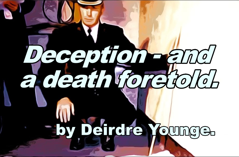 Deception – and a death foretold. By Deirdre Younge.